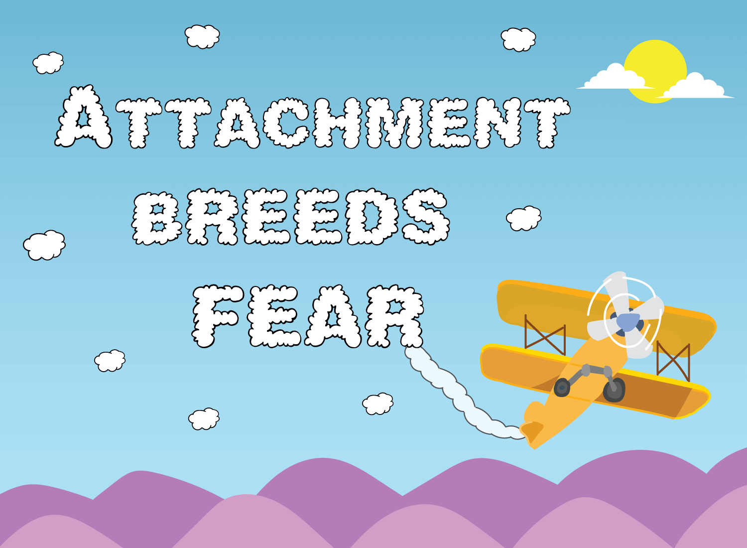 Attachment Breeds Fear