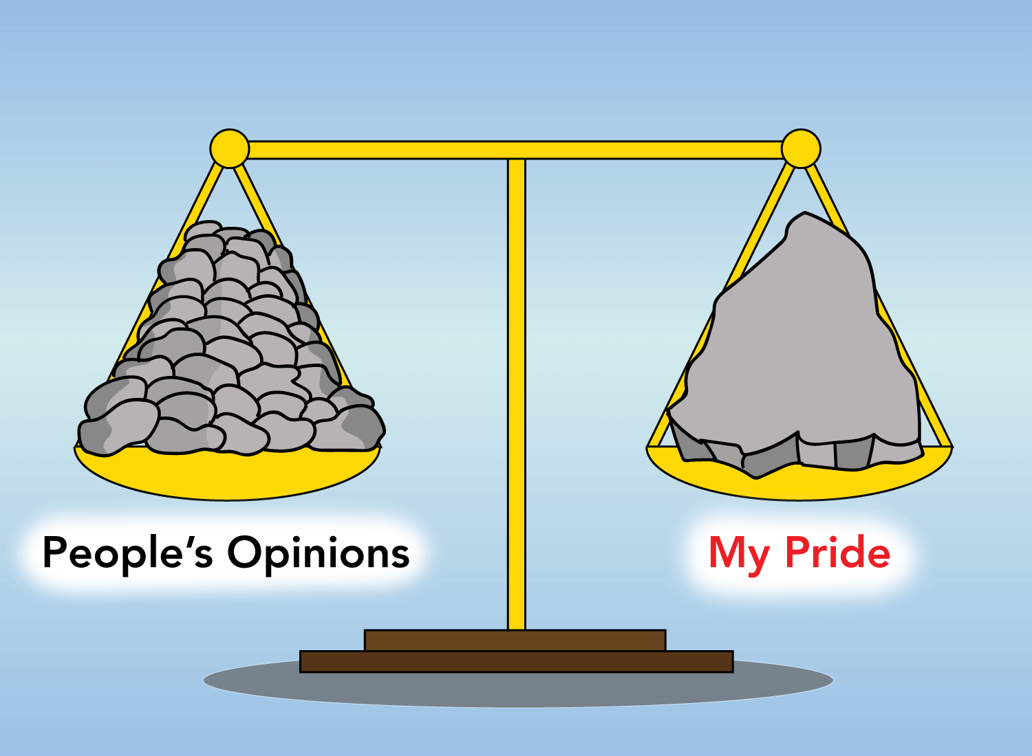 people's opinions vs my pride